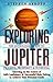 Exploring Jupiter: Astrological Key to Progress, Prosperity & Potential