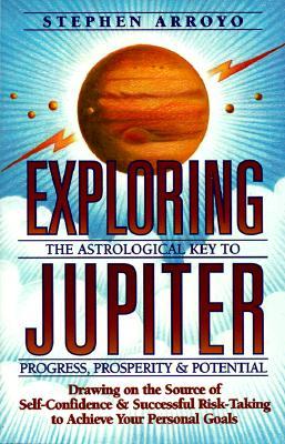 Exploring Jupiter: Astrological Key to Progress, Prosperity & Potential (Paperback)