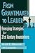 From Grantmaker to Leader: Emerging Strategies for 21st Century Foundations