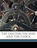 The Doctor, His Wife, and the Clock