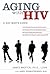 Aging with HIV: A Gay Man's Guide