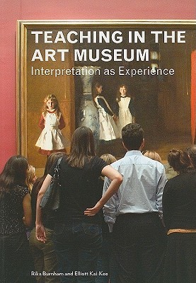 Teaching in the Art Museum: Interpretation as Experience (Paperback)
