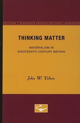 Thinking Matter: Materialism in Eighteenth-Century Britain (Paperback)