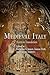 Medieval Italy: Texts in Translation (The Middle Ages Series)