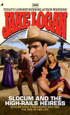 Slocum and the High-Rails Heiress (Slocum #398)