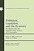 Politicians, Legislation, and the Economy: An Inquiry into the Interest-Group Theory of Government (Rochester Studies in Managerial Economics and Policy, 3)