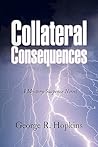 Collateral Consequences: A Mystery/Suspense Novel