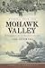 Stories from the Mohawk Valley: The Painted Rocks, the Good Benedict Arnold & More (American Chronicles)