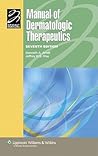 Manual of Dermatologic Therapeutics with Essentials of Diagnosis