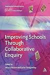 Improving Schools Through Collaborative Enquiry Improving Schools Through Collaborative Enquiry