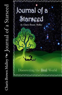 Journal of a Starseed: Discovering the Real World (Paperback)