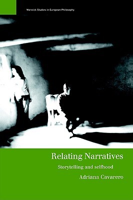 Relating Narratives: Storytelling and Selfhood (Warwick Studies in European Philosophy)
