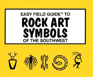 Easy Field Guide to Rock Art Symbols of the Southwest (Easy Field Guides)