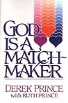 God Is a Matchmaker by Derek Prince