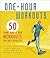 One-Hour Workouts: 50 Swim, Bike & Run Workouts for Busy Athletes