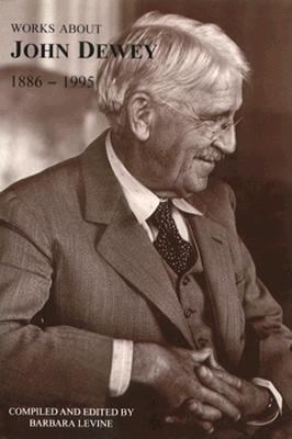 Works about John Dewey 1886-1995 (Paperback)
