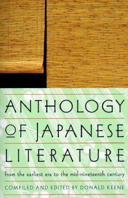 Anthology of Japanese Literature: From the Earliest Era to the Mid-Nineteenth Century (Paperback)