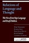 Relations of Language and Thought: The View from Sign Language and Deaf Children (Counterpoints: Cognition, Memory, and Language)