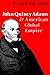 John Quincy Adams and Ameri...