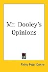 Mr. Dooley's Opinions