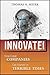 Innovate!: How Great Companies Get Started in Terrible Times
