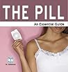 The Pill - An Essential Guide