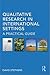 Qualitative Research in International Settings by David W. Stephens