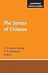The Syntax of Chinese (Cambridge Syntax Guides)