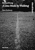 Richard Long: A Line Made by Walking