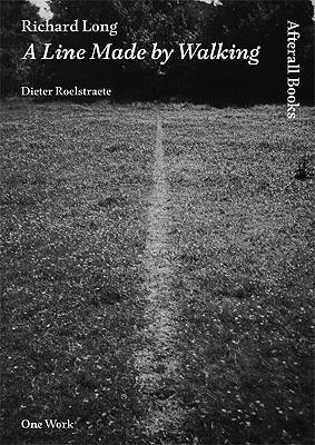 Richard Long: A Line Made by Walking (One Work)