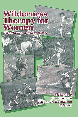 Wilderness Therapy for Women (Women & Therapy, Volume 15, Numbers 3/4)