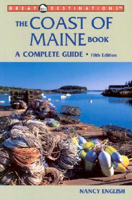 The Coast of Maine Book: A Complete Guide (A Great Destinations Guide)