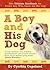 A Boy and His Dog: The Ultimate Handbook For Every Boy Who Cares For A Dog