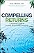 Compelling Returns: A Practical Guide to Socially Responsible Investing