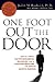 One Foot Out the Door: How to Combat the Psychological Recession That's Alienating Employees and Hurting American Business