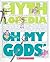 Oh My Gods! (Mythlopedia): A Look-It-Up Guide to the Gods of Mythology