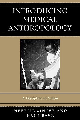 Introducing Medical Anthropology: A Discipline in Action (Paperback)