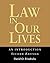 Law in Our Lives: An Introd...