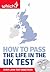How to Pass the Life in the UK Test by Richard  Kelly