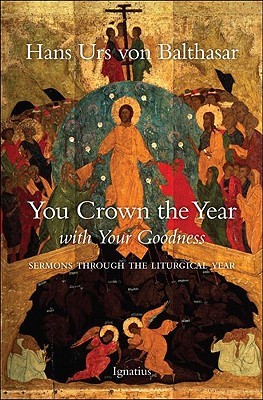 You Crown the Year with Your Goodness: Sermons Throughout the Liturgical Year (Paperback)