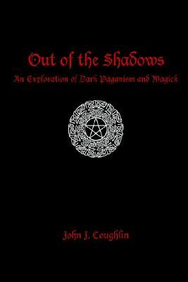 Out of the Shadows: An Exploration of Dark Paganism and Magick (Hardcover)