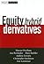 Equity Hybrid Derivatives (Wiley Finance)