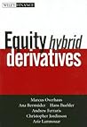 Equity Hybrid Derivatives (Wiley Finance) Equity Hybrid Derivatives (Wiley Finance)