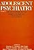 Adolescent Psychiatry, Volume 12: Developmental and Clinical Studies
