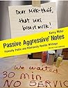 Passive Aggressive Notes by Kerry Miller