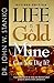 Life Is A Goldmine by John W. Stanko