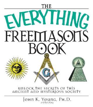 The Everything Freemasons Book: Unlock the Secrets of This Ancient And Mysterious Society! (Paperback)