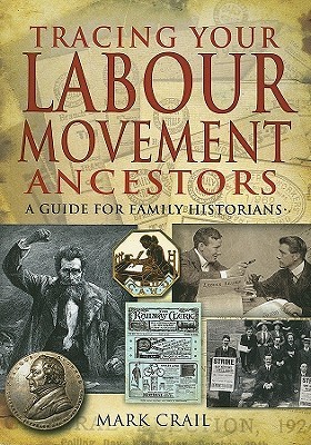 Tracing Your Labour Movement Ancestors: A Guide for Family Historians (Tracing your Ancestors)