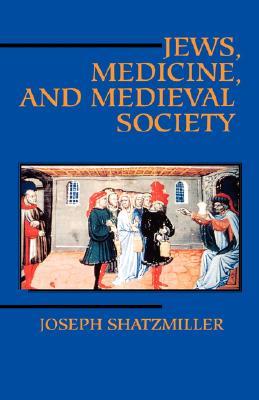 Jews, Medicine, and Medieval Society (Hardcover)