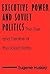 Executive Power and Soviet Politics (CONTEMPORARY SOVIET/POST-SOVIET POLITICS)